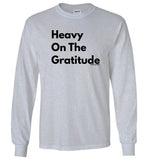 Heavy On The Gratitude T-shirt