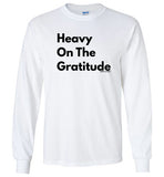 Heavy On The Gratitude T-shirt
