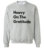 Heavy On The Gratitude T-shirt