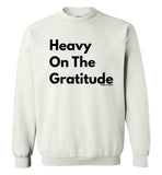 Heavy On The Gratitude T-shirt
