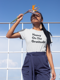 Heavy On The Gratitude T-shirt